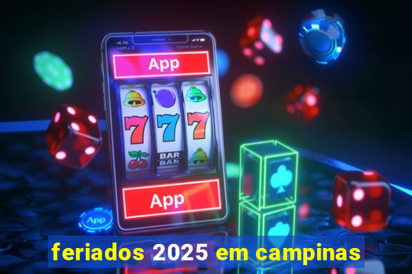 feriados 2025 em campinas